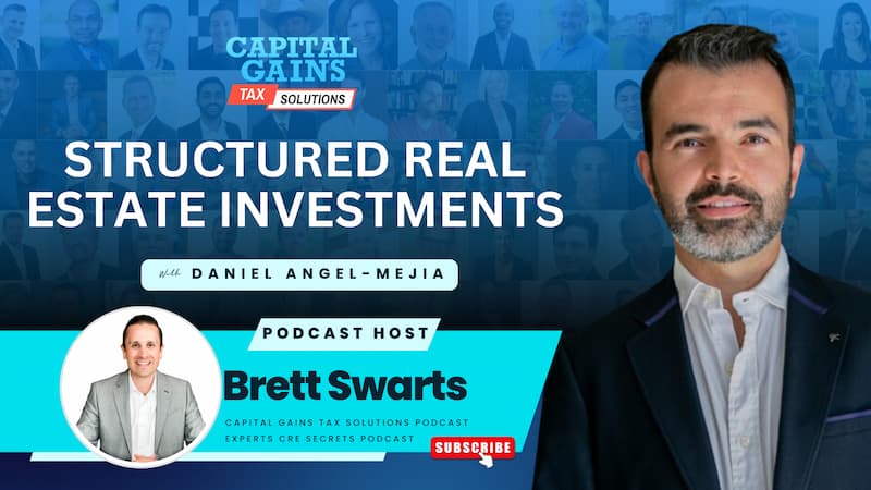 Structured Real Estate Investments with Daniel Angel-Mejia