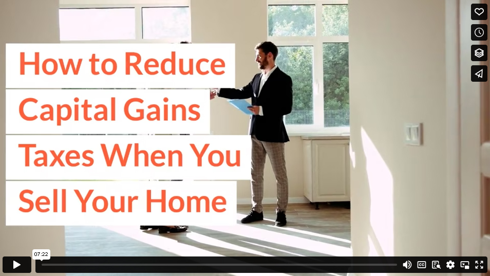 How to Reduce Capital Gains Taxes When You Sell Your Home