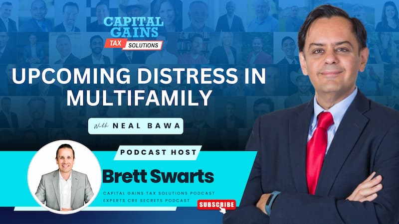 Upcoming Distress in Multifamily with Neal Bawa