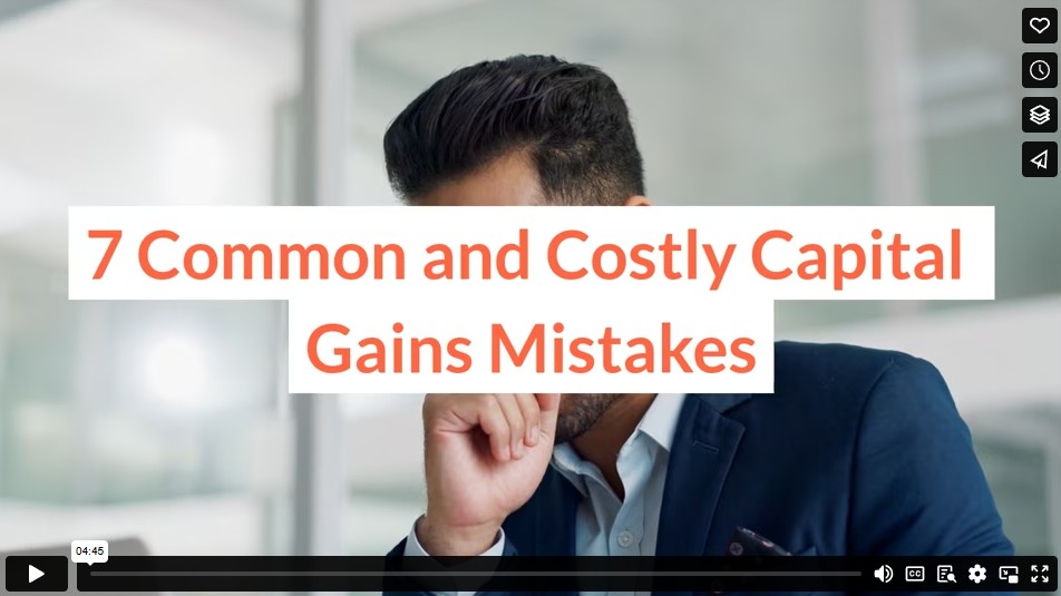 7 Common and Costly Capital Gains Mistakes