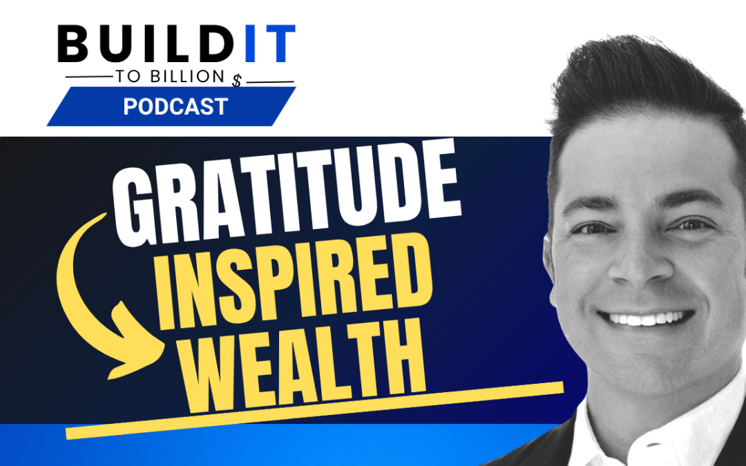 Understanding Wealth Through Trust, Accountability, and Gratitude with Dustin Gomez