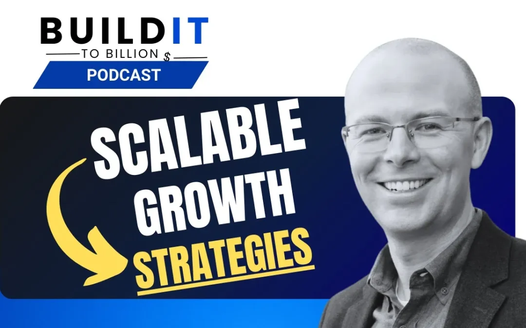 Scalable Strategies for Business Growth with Mark Willis