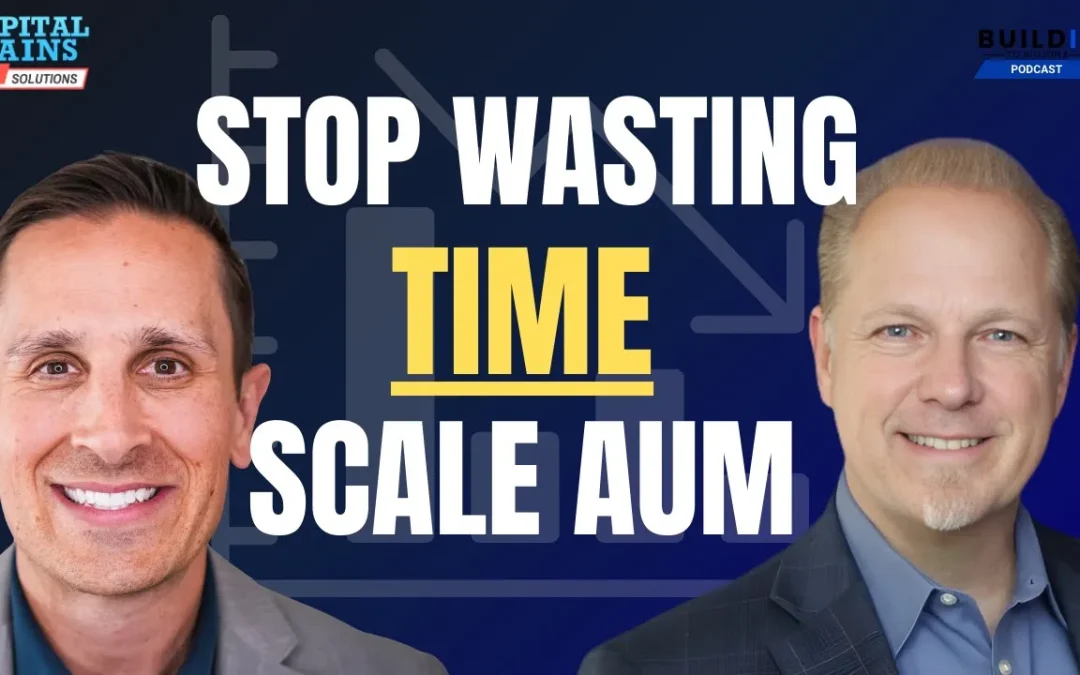 Financial Advisors Biggest Obstacle & Opportunity to Grow AUM with Mike Saunders