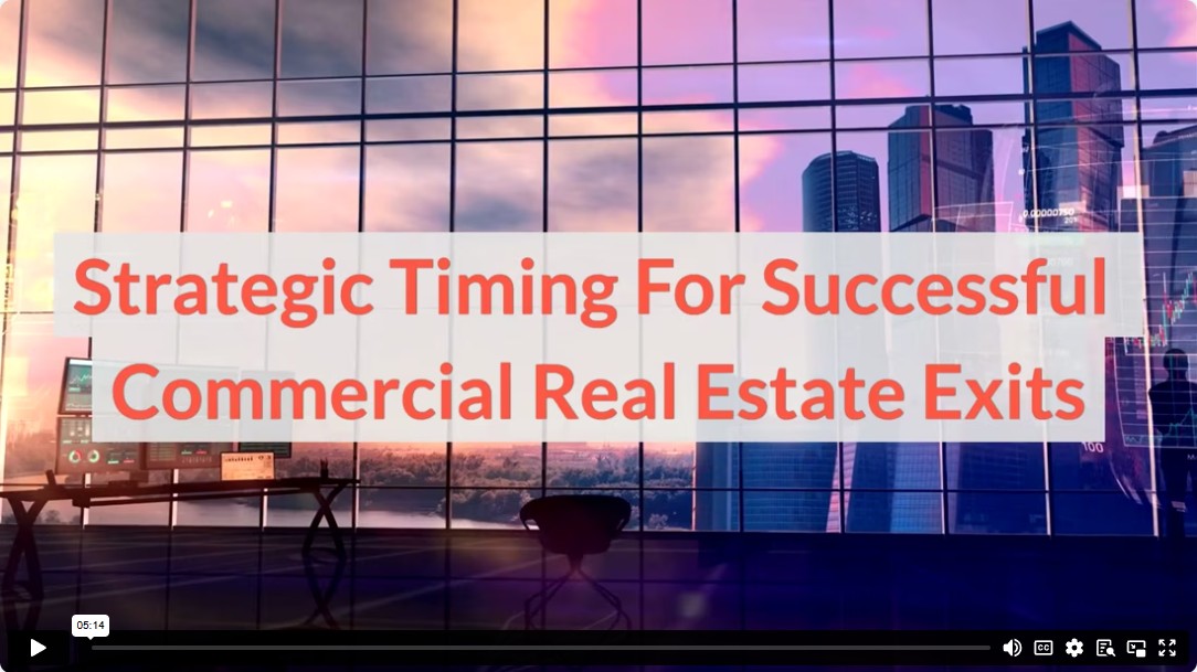 Strategic Timing For Successful Commercial Real Estate Exits