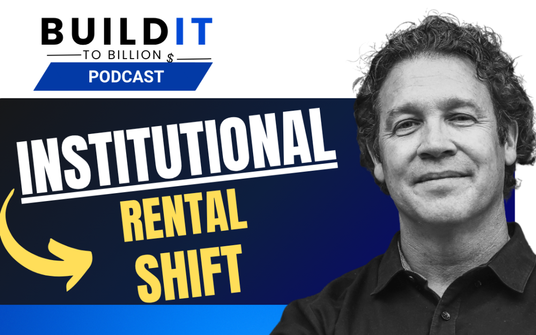 Why Institutions Are Betting Billions on Build-to-Rent with Jim Sheils