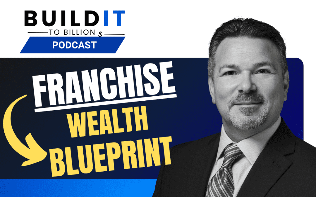 How to Find the Perfect Franchise to Build Generational Wealth with Cliff Nonnenmacher