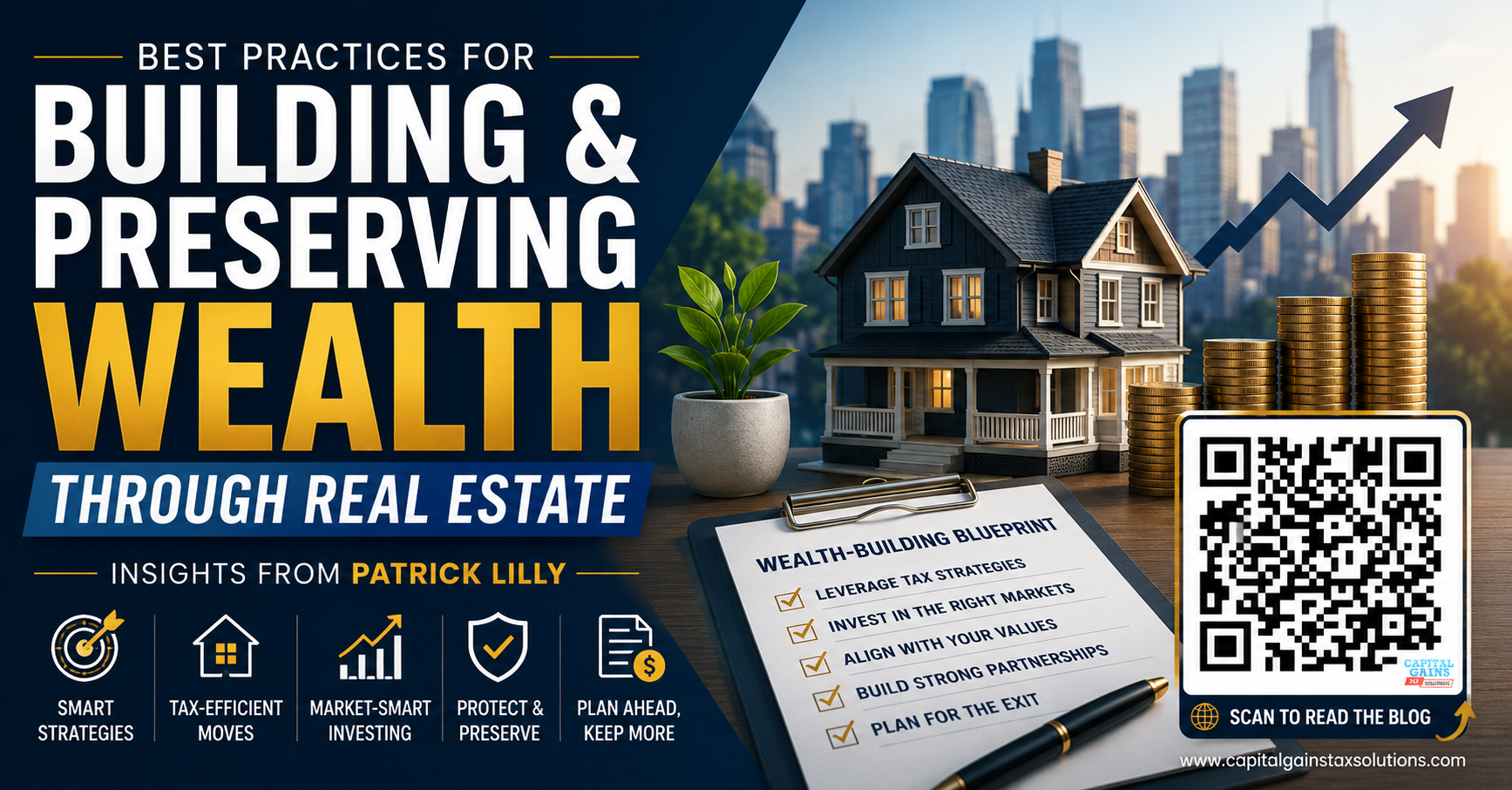 Best Practices for Building and Preserving Wealth Through Real Estate: Insights from Patrick Lilly